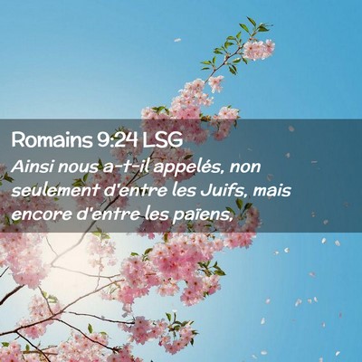 Picture 02 - Romains 9:24 LSG - Ainsi nous a-t-il appelés, non seulement d'entre - Bible Verse Picture