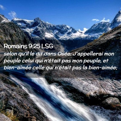 Picture 02 - Romains 9:25 LSG - selon qu'il le dit dans Osée: J'appellerai mon - Bible Verse Picture