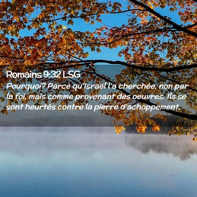 Picture 02 - Romains 9:32 LSG - Pourquoi? Parce qu'Israël l'a cherchée, non par - Bible Verse Picture