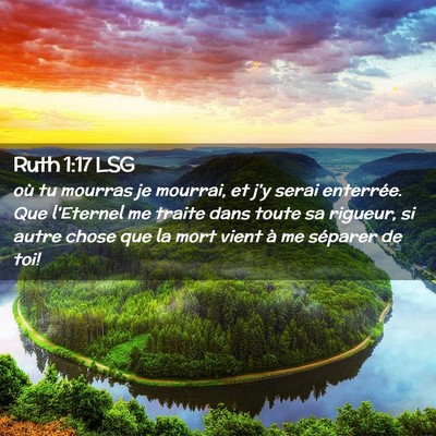 Picture 02 - Ruth 1:17 LSG - où tu mourras je mourrai, et j'y serai - Bible Verse Picture