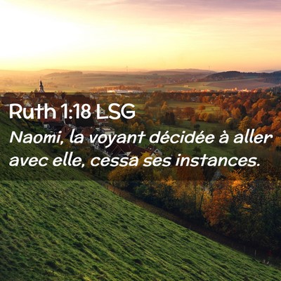 Picture 02 - Ruth 1:18 LSG - Naomi, la voyant décidée à aller avec elle, - Bible Verse Picture