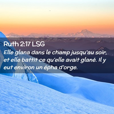 Picture 02 - Ruth 2:17 LSG - Elle glana dans le champ jusqu'au soir, et elle - Bible Verse Picture