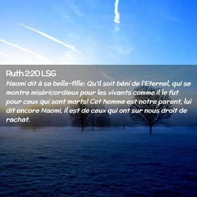 Picture 02 - Ruth 2:20 LSG - Naomi dit à sa belle-fille: Qu'il soit béni de - Bible Verse Picture