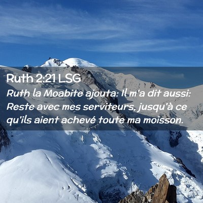 Picture 02 - Ruth 2:21 LSG - Ruth la Moabite ajouta: Il m'a dit aussi: Reste - Bible Verse Picture