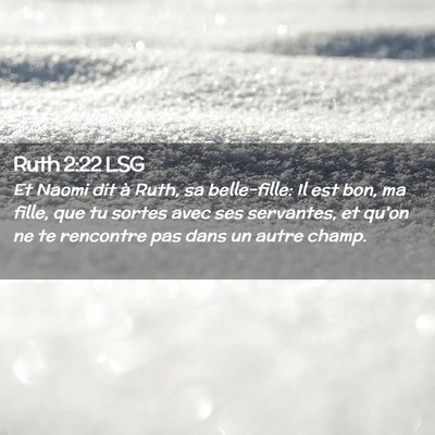 Picture 02 - Ruth 2:22 LSG - Et Naomi dit à Ruth, sa belle-fille: Il est bon, - Bible Verse Picture