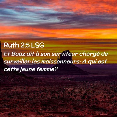 Picture 02 - Ruth 2:5 LSG - Et Boaz dit à son serviteur chargé de - Bible Verse Picture