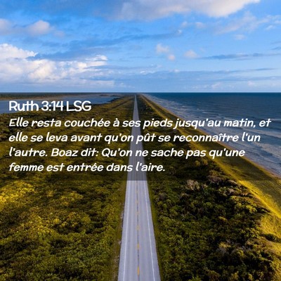 Picture 02 - Ruth 3:14 LSG - Elle resta couchée à ses pieds jusqu'au matin, - Bible Verse Picture