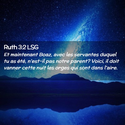 Picture 02 - Ruth 3:2 LSG - Et maintenant Boaz, avec les servantes duquel tu - Bible Verse Picture