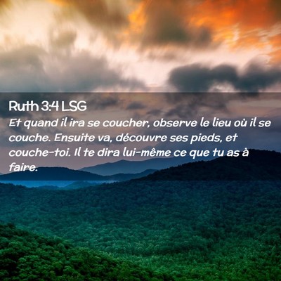Picture 02 - Ruth 3:4 LSG - Et quand il ira se coucher, observe le lieu où - Bible Verse Picture