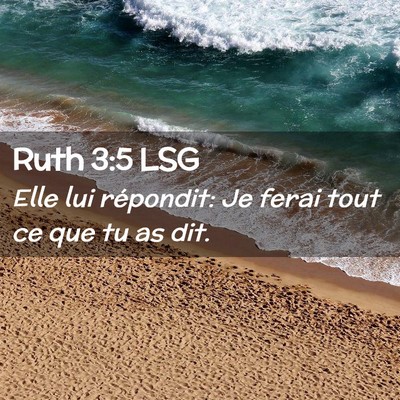 Picture 02 - Ruth 3:5 LSG - Elle lui répondit: Je ferai tout ce que tu as - Bible Verse Picture