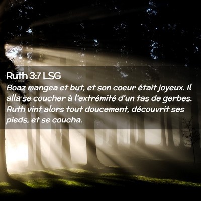 Picture 02 - Ruth 3:7 LSG - Boaz mangea et but, et son coeur était joyeux. - Bible Verse Picture