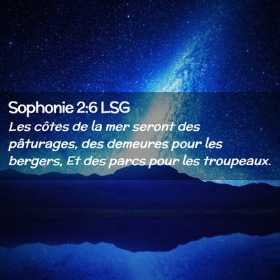Picture 02 - Sophonie 2:6 LSG - Les côtes de la mer seront des pâturages, des - Bible Verse Picture