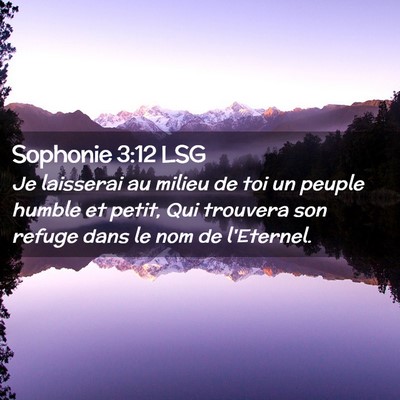 Picture 02 - Sophonie 3:12 LSG - Je laisserai au milieu de toi un peuple humble et - Bible Verse Picture