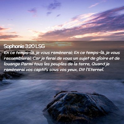 Picture 02 - Sophonie 3:20 LSG - En ce temps-là, je vous ramènerai; En ce - Bible Verse Picture