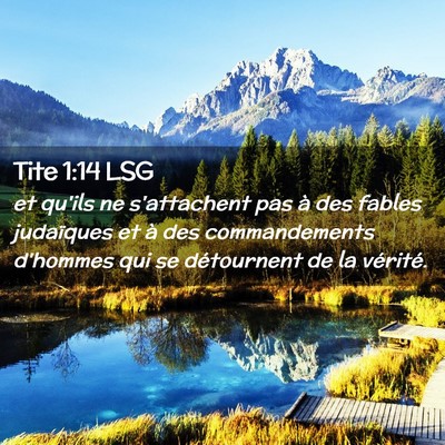Picture 02 - Tite 1:14 LSG - et qu'ils ne s'attachent pas à des fables - Bible Verse Picture