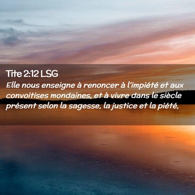 Picture 02 - Tite 2:12 LSG - Elle nous enseigne à renoncer à l'impiété et - Bible Verse Picture