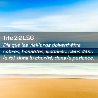 Picture 02 - Tite 2:2 LSG - Dis que les vieillards doivent être sobres, - Bible Verse Picture