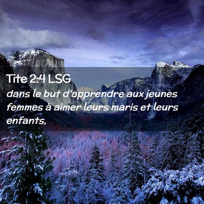 Picture 02 - Tite 2:4 LSG - dans le but d'apprendre aux jeunes femmes à - Bible Verse Picture