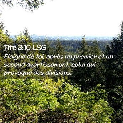 Picture 02 - Tite 3:10 LSG - Eloigne de toi, après un premier et un second - Bible Verse Picture