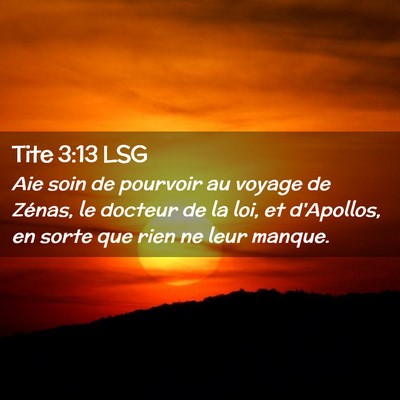 Picture 02 - Tite 3:13 LSG - Aie soin de pourvoir au voyage de Zénas, le - Bible Verse Picture