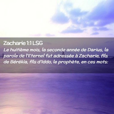 Picture 02 - Zacharie 1:1 LSG - Le huitième mois, la seconde année de Darius, - Bible Verse Picture