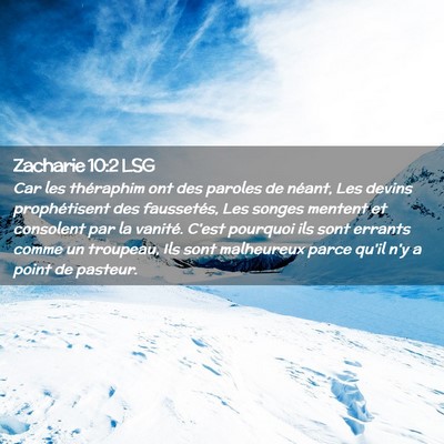 Picture 02 - Zacharie 10:2 LSG - Car les théraphim ont des paroles de néant, Les - Bible Verse Picture