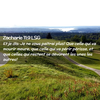 Picture 02 - Zacharie 11:9 LSG - Et je dis: Je ne vous paîtrai plus! Que celle - Bible Verse Picture