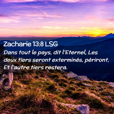 Picture 02 - Zacharie 13:8 LSG - Dans tout le pays, dit l'Eternel, Les deux tiers - Bible Verse Picture