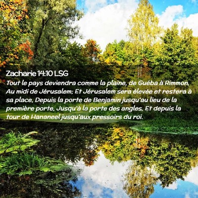 Picture 02 - Zacharie 14:10 LSG - Tout le pays deviendra comme la plaine, de Guéba - Bible Verse Picture