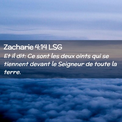 Picture 02 - Zacharie 4:14 LSG - Et il dit: Ce sont les deux oints qui se tiennent - Bible Verse Picture