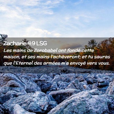 Picture 02 - Zacharie 4:9 LSG - Les mains de Zorobabel ont fondé cette maison, - Bible Verse Picture