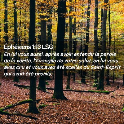 Picture 02 - Éphésiens 1:13 LSG - En lui vous aussi, après avoir entendu la parole - Bible Verse Picture
