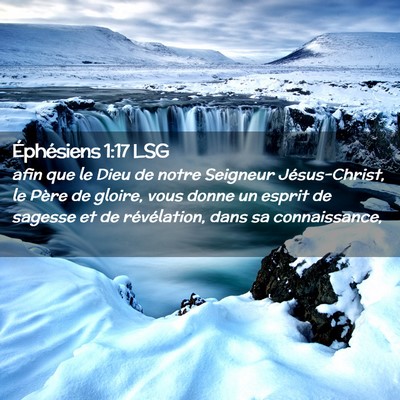 Picture 02 - Éphésiens 1:17 LSG - afin que le Dieu de notre Seigneur Jésus-Christ, - Bible Verse Picture