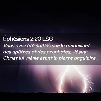 Picture 02 - Éphésiens 2:20 LSG - Vous avez été édifiés sur le fondement des - Bible Verse Picture