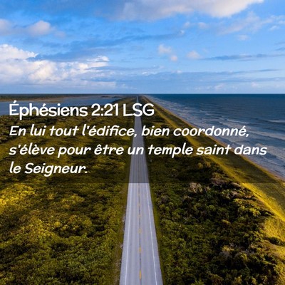 Picture 02 - Éphésiens 2:21 LSG - En lui tout l'édifice, bien coordonné, - Bible Verse Picture