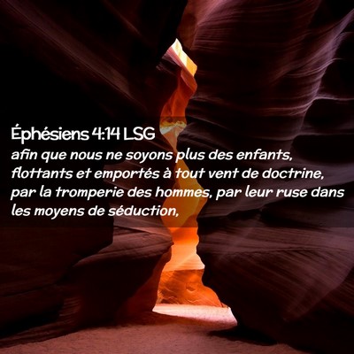 Picture 02 - Éphésiens 4:14 LSG - afin que nous ne soyons plus des enfants, - Bible Verse Picture