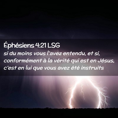 Picture 02 - Éphésiens 4:21 LSG - si du moins vous l'avez entendu, et si, - Bible Verse Picture