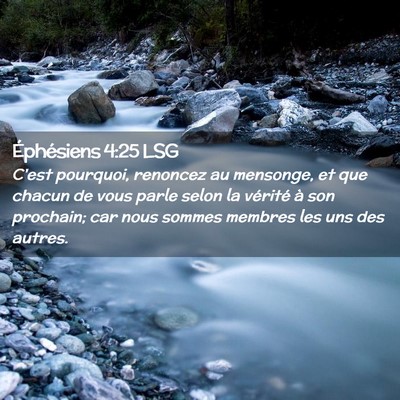 Picture 02 - Éphésiens 4:25 LSG - C'est pourquoi, renoncez au mensonge, et que - Bible Verse Picture