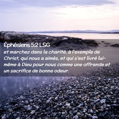 Picture 02 - Éphésiens 5:2 LSG - et marchez dans la charité, à l'exemple de - Bible Verse Picture