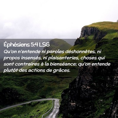 Picture 02 - Éphésiens 5:4 LSG - Qu'on n'entende ni paroles déshonnêtes, ni - Bible Verse Picture
