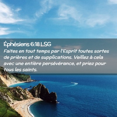 Picture 02 - Éphésiens 6:18 LSG - Faites en tout temps par l'Esprit toutes sortes - Bible Verse Picture