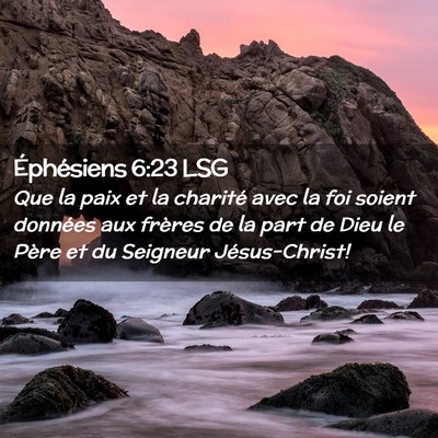 Picture 02 - Éphésiens 6:23 LSG - Que la paix et la charité avec la foi soient - Bible Verse Picture
