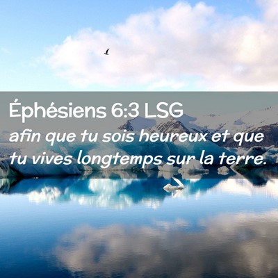 Picture 02 - Éphésiens 6:3 LSG - afin que tu sois heureux et que tu vives - Bible Verse Picture