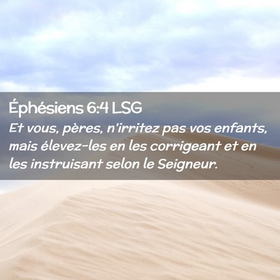 Picture 02 - Éphésiens 6:4 LSG - Et vous, pères, n'irritez pas vos enfants, mais - Bible Verse Picture