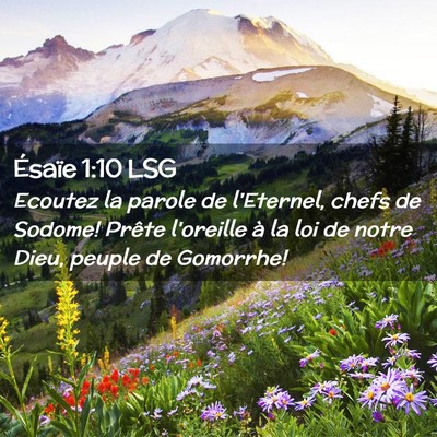 Picture 02 - Ésaïe 1:10 LSG - Ecoutez la parole de l'Eternel, chefs de Sodome! - Bible Verse Picture