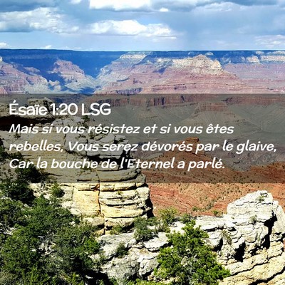 Picture 02 - Ésaïe 1:20 LSG - Mais si vous résistez et si vous êtes rebelles, - Bible Verse Picture