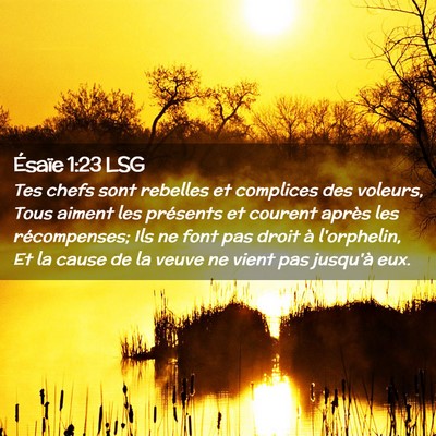 Picture 02 - Ésaïe 1:23 LSG - Tes chefs sont rebelles et complices des voleurs, - Bible Verse Picture