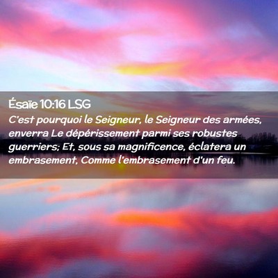 Picture 02 - Ésaïe 10:16 LSG - C'est pourquoi le Seigneur, le Seigneur des - Bible Verse Picture