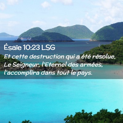 Picture 02 - Ésaïe 10:23 LSG - Et cette destruction qui a été résolue, Le - Bible Verse Picture