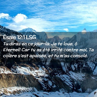 Picture 02 - Ésaïe 12:1 LSG - Tu diras en ce jour-là: Je te loue, ô Eternel! - Bible Verse Picture